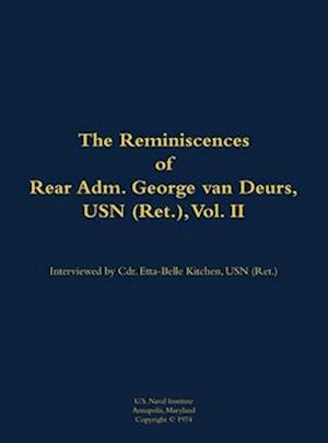 Reminiscences of Rear Adm. George van Deurs, USN (Ret.), Vol. II