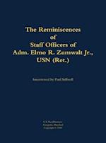 Reminiscences of Staff Officers of Adm. Elmo R. Zumwalt Jr., USN (Ret.)