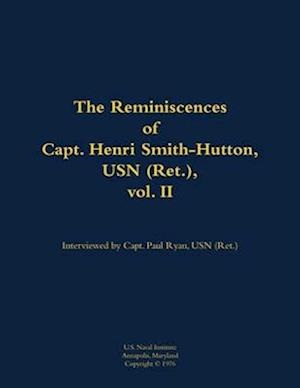 Reminiscences of Capt. Henri Smith-Hutton, USN (Ret.), vol. II