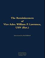 Reminiscences of Vice Adm. William P. Lawrence, USN (Ret.)