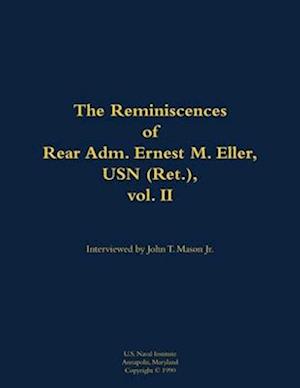 Reminiscences of Rear Adm. Ernest M. Eller, USN (Ret.), vol. 2