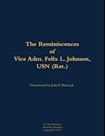 Reminiscences of Vice Adm. Felix L. Johnson, USN (Ret.)