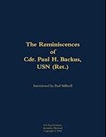 Reminiscences of Cdr. Paul H. Backus, USN (Ret.)