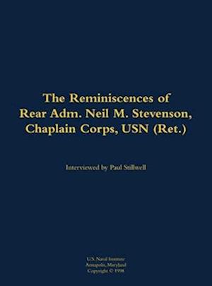 Reminiscences of Rear Adm. Neil M. Stevenson, Chaplain Corps, USN (Ret.)