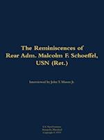 Reminiscences of Rear Adm. Malcolm F. Schoeffel, USN (Ret.)