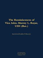 Reminiscences of Vice Adm. Murrey L. Royar, USN (Ret.)