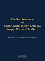 Reminiscences of Capt. Charles Henry Kretz Jr., Supply Corps, USN (Ret.)