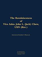 Reminiscences of Vice Adm. John L. (Jack) Chew, USN (Ret.)