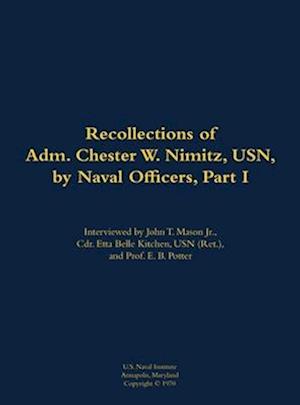 Recollections of Adm. Chester W. Nimitz, USN, by Naval Officers, Part I