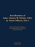 Recollections of Adm. Chester W. Nimitz, USN, by Naval Officers, Part I