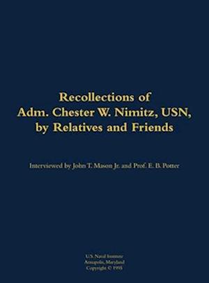 Recollections of Adm. Chester W. Nimitz, USN, by Relatives and Friends