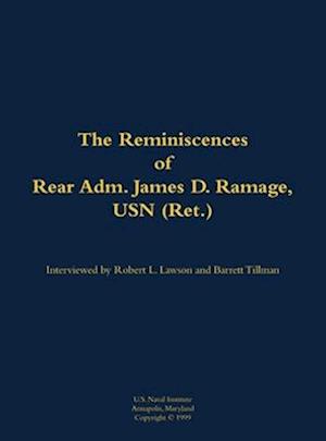 Reminiscences of Rear Adm. James D. Ramage, USN (Ret.)