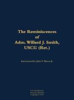 Reminiscences of Adm. Willard J. Smith, USCG (Ret.)