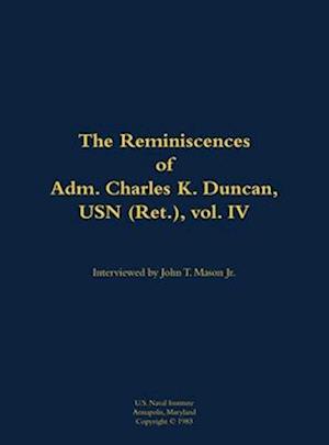 Reminiscences of Adm. Charles K. Duncan, USN (Ret.), vol. IV