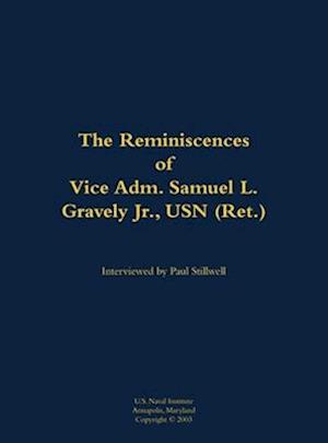 Reminiscences of Vice Adm. Samuel L. Gravely Jr., USN (Ret.)