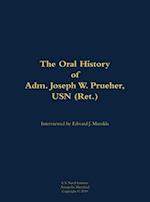 Oral History of Adm. Joseph W. Prueher, USN (Ret.)