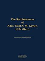 Reminiscences of Adm. Noel A. M. Gayler, USN (Ret.)