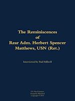 Reminiscences of Rear Adm. Herbert Spencer Matthews, USN (Ret.)