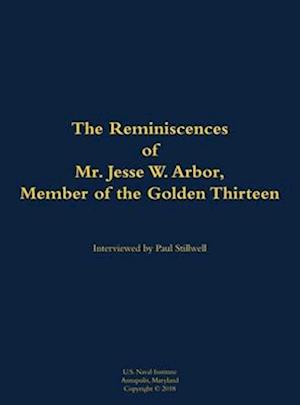 Reminiscences of Mr. Jesse W. Arbor, Member of the Golden Thirteen