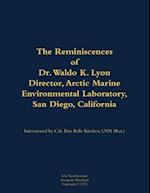 Reminiscences of Dr. Waldo K. Lyon, Director, Arctic Marine Environmental Laboratory, San Diego, California