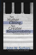 No Higher Calling, No Greater Responsibility
