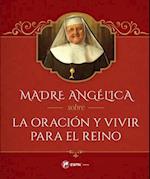 Madre Angélica Sobre La Oración Y Vivir Para El Reino