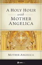 Holy Hour with Mother Angelica