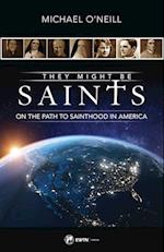 They Might Be Saints: On the Path to Sainthood in America