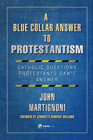 A Blue Collar Answer to Protestantism