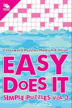 Easy Does It Simple Puzzles Vol 3