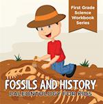 Fossils And History : Paleontology for Kids (First Grade Science Workbook Series)
