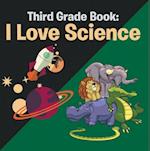 Third Grade Book: I Love Science