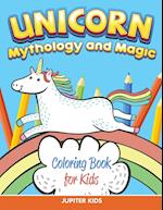 Unicorn Coloring Book for Kids (Mythology & Magic)