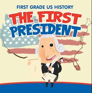 First Grade US History: The First President