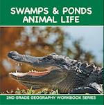 Swamps & Ponds Animal Life : 2nd Grade Geography Workbook Series