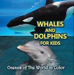 Whales and Dolphins for Kids : Oceans of The World in Color