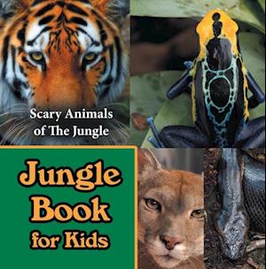 Jungle Book for Kids: Scary Animals of The Jungle