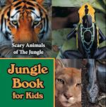 Jungle Book for Kids: Scary Animals of The Jungle