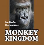 Monkey Kingdom: Gorillas To Chimpanzees