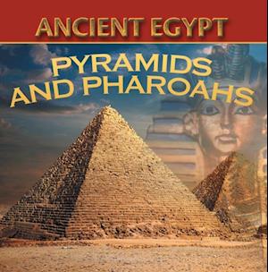 Ancient Egypt: Pyramids and Pharaohs