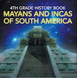 4th Grade History Book: Mayans and Incas of South America