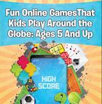 Fun Online Games That Kids Play Around the Globe: Ages 5 And Up