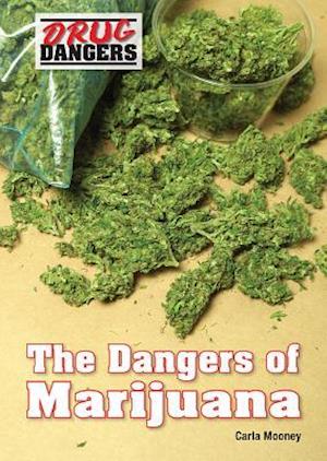 The Dangers of Marijuana