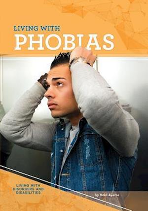 Living with Phobias