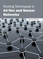 Routing Techniques in Ad Hoc and Sensor Networks