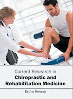 Current Research in Chiropractic and Rehabilitation Medicine
