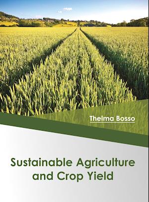 Sustainable Agriculture and Crop Yield
