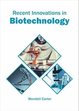 Recent Innovations in Biotechnology