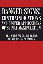 Danger Signs! Contraindications and Proper Applications of Spinal Manipulation