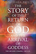 The Story of the Return of God and the Arrival of Goddess